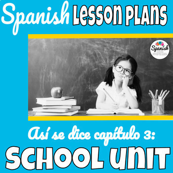 Preview of Spanish curriculum: School, class, la escuela, AR verbs (Así se dice capitulo 3)