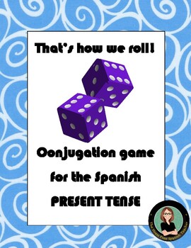 Preview of Spanish dice game for conjugation practice: That's how we ROLL! Present Tense