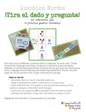 Spanish dice with WH question words - practica preguntas c