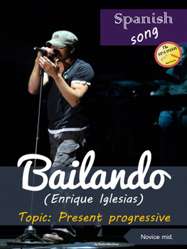 Preview of Spanish song: Bailando. Enrique Iglesias. Present progressive. Novice mid.