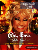 Spanish song: Ríe, llora (Celia Cruz). Affirmative tú comm