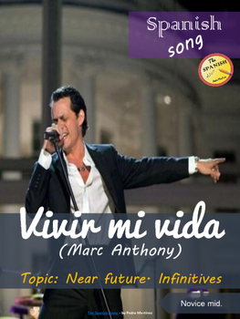 Preview of Spanish song: Vivir mi vida. Marc Anthony. Near future, infinitives. Novice mid.