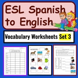 Spanish to English ESL Newcomer Activities: ESL Vocabulary