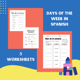 Spanish worksheets - Days of the week in Spanish - 5 worksheets