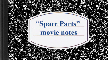 Preview of Spare Parts Movie Notes Guide