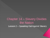 Slavery Divides the Nation - Speaking Out Against Slavery