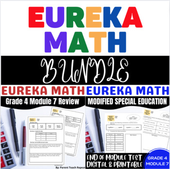 Preview of Special Ed EngageNY {Eureka} Math Gr 4 Module 7 Review & Modified Tests BUNDLE