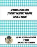 Special Education Incident Report Google Form for IEP Data