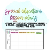 Special Education Lesson Plan Template for GOOGLE SHEETS