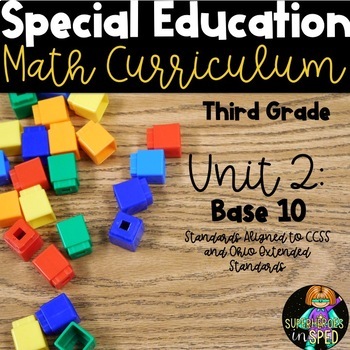 Preview of Special Education Math Curriculum: 3rd Grade Unit 2: Base 10