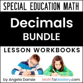 Decimals Lesson Workbooks for Special Ed Math Intervention, 4th, 5th, 6th Grade