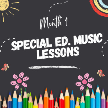 Preview of Special Education Music Lessons - The First Month