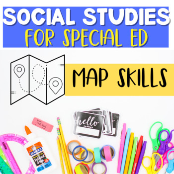 Preview of Special Education Social Studies SPED adapted Map Skills sped map activities
