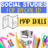 Special Education Social Studies SPED adapted Map Skills s