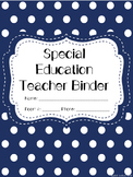 Special Education Teacher Binder - Blue and White Dot