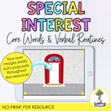 Special Interest Core Words & Verbal Routines - AAC