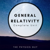 General Relativity Editable Physics Unit (Unit Plan, Daily