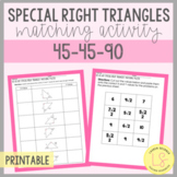 Special Right Triangles 45-45-90 Matching Activity -GEOMETRY