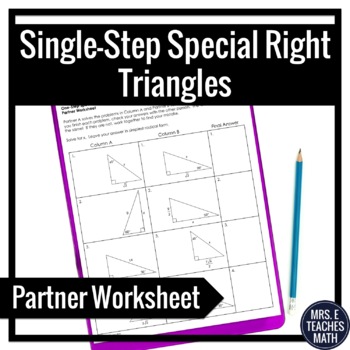 Single-Step Special Right Triangles Partner Worksheet by Mrs E Teaches Math