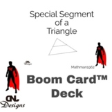 Special Segment of a Triangle Boom Card Deck