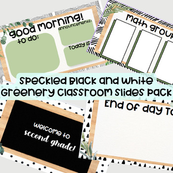 Preview of Speckled Black and White Greenery Classroom Slides Pack