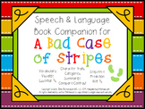 Speech & Language Book Companion: A Bad Case of Stripes