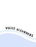 Speech Language Pathology Notes: Voice Disorders (Digital 