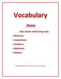Speech/ Special Needs Vocabulary Data Sheets/ Sorting mats: Home