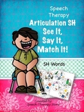 Speech Therapy Articulation SH Words: See It, Say It, Matc