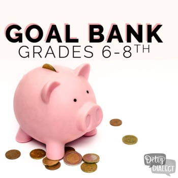 Preview of Speech Therapy Goal Bank for Middle School [grades 6-8]