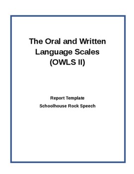 Speech Therapy Report Template OWLS II by Schoolhouse Rock Speech