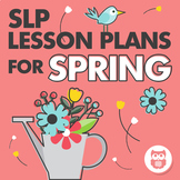 Spring Speech Therapy Lesson Plans - Crafts, Play-Based Activities, & Literacy
