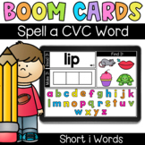 Spell a CVC Word (SHORT I) - Digital Task Cards - Boom Cards