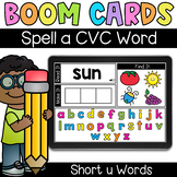 Spell a CVC Word (SHORT U) - Digital Task Cards - Boom Cards