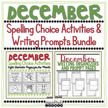 Spelling Activities and Writing Organizers and Prompts Bundle | December