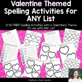 Spelling Activities for Any List- Valentine's Themed NO PREP