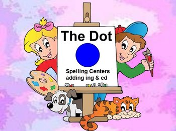 Preview of Journeys The Dot Interactive Flipchart Spelling Centers adding ed & ing to words