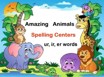 Preview of Journeys Amazing Animals Interactive Flipchart Spelling Centers ur ir er words
