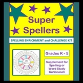 Spelling Enrichment: SUPER SPELLERS KIT