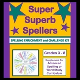 Spelling Enrichment: SUPER SUPERB SPELLERS KIT