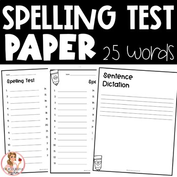 Spelling Test Paper (25 words) by The Resourceful Teacher | TpT
