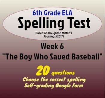 Preview of Spelling Test: The Boy Who Saved Baseball; Week 6 of Houghton's "Journeys" (6th)