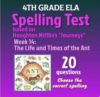 Preview of Spelling Test: The Life and Times of the Ant, Week 14 of Houghton's "Journeys"