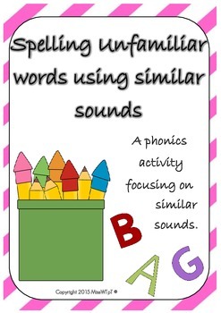 Preview of Spelling Unfamiliar Words Using Similar Sounds - A Phonics Activity