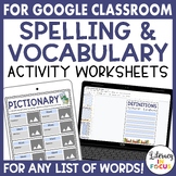 Spelling & Vocabulary Activity Templates | Digital | Googl