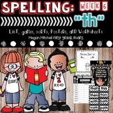 Spelling & Word Work Digraph TH Week 6