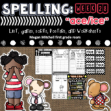 Spelling & Word Work ACE & ICE  Week 28