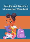 Spelling and Sentence Completion Worksheet