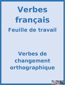 french spelling change verbs worksheet 5 by jer520 llc tpt