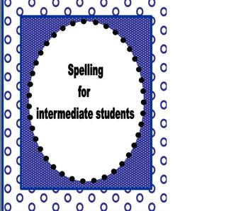 Preview of Spelling for intermediate students